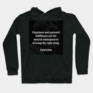 Epictetus's Affirmation: Right Actions Lead to Inherent Happiness Hoodie